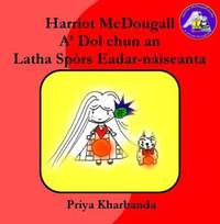 Book Cover for Harriot McDougall A' Dol Chun an Latha Spors Eader-Naiseanta by Priya Kharbanda, Gillebride Mac Illemhaoil