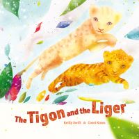 Book Cover for The Tigon and the Liger by Keilly Swift