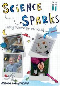 Book Cover for Science Sparks by Emma Vanstone, Association for Science Education