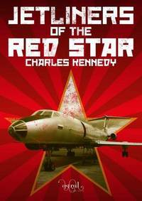 Book Cover for Jetliners of the Red Star by Charles Kennedy