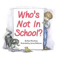 Book Cover for Who's Not in School? by Ross Mountney