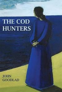 Book Cover for The Cod Hunters by John Goodlad