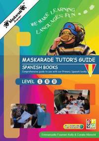 Book Cover for Maskarade Languages Teacher's Guide for Primary Education Spanish Books Level 1, 2, 3 by Emmanuelle FournierKelly