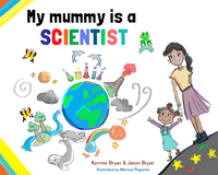 Book Cover for My Mummy Is a Scientist by Kerrine Bryan, Jason Bryan