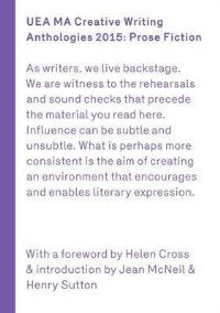 Book Cover for UEA 2015 Creative Writing Anthology Prose Fiction by Helen Cross
