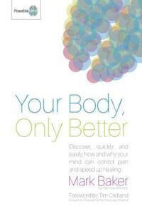 Book Cover for Your Body, Only Better by Mark Baker