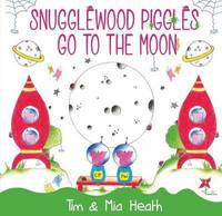 Book Cover for Snugglewood Piggles Go to the Moon by Tim Heath