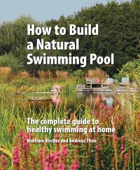 Book Cover for How to Build a Natural Swimming Pool by Wolfgang Kircher, Andreas Thon
