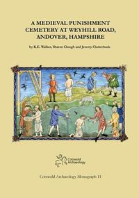 Book Cover for A Medieval Punishment Cemetery at Weyhill Road, Andover, Hampshire by K E Walker, Sharon Clough, Jeremy Clutterbuck