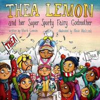 Book Cover for Thea Lemon and Her Super Sporty Fairy Godmother by Mark Lemon