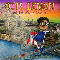 Book Cover for Otis Lemon and the Magic Scooter by Mark Lemon