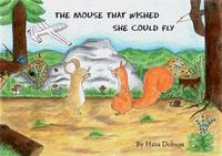 Book Cover for The Mouse That Wished She Could Fly by Hana Dobson