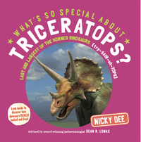 Book Cover for What's So Special About Triceratops? by Nicky Dee