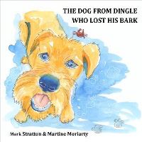 Book Cover for The Dog from Dingle Who Lost His Bark by Mark Stratton