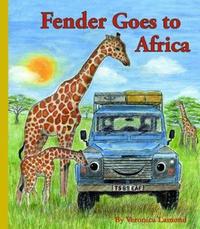 Book Cover for Fender Goes to Africa by Veronica Lamond