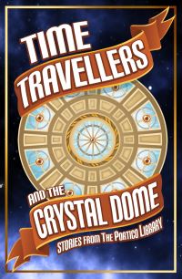 Book Cover for Time Travellers and the Crystal Dome by Jane Schaffer