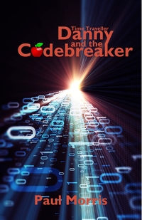 Book Cover for Time Traveller Danny and the Codebreaker by Paul Morris