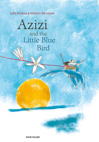 Book Cover for Azizi and the Little Blue Bird by Laïla Koubaa