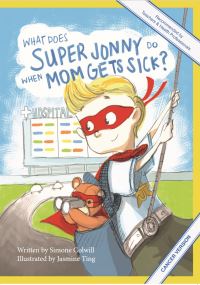 Book Cover for What Does Super Jonny Do When Mom Gets Sick? by Simone Colwill