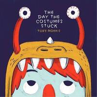 Book Cover for The Day the Costumes Stuck by Toby Morris