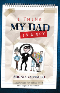 Book Cover for I Think My Dad Is a Spy by Sognia Vassallo