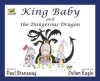 Book Cover for King Baby and the Dangerous Dragon by Paul Stanaway