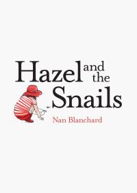Book Cover for Hazel and the Snails by Nan Blanchard