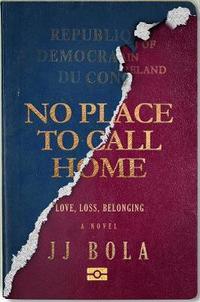 Book Cover for No Place to Call Home by J J Bola