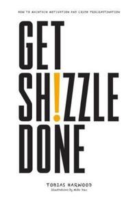 Book Cover for Get Shizzle Done by Tobias Harwood