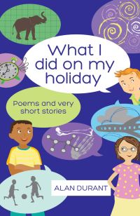 Book Cover for What I Did on My Holiday by Alan Durant