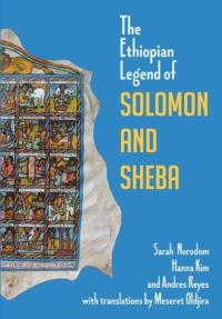 Book Cover for The Ethiopian Legend of Solomon and Sheba by Sarah S Norodom, Hanna Kim, A T Reyes
