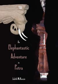 Book Cover for An Elephantastic Adventure in Petra by Judith McKenzie