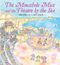 Book Cover for The Mousehole Mice and the Theatre by the Sea by Michelle Cartlidge