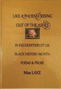 Book Cover for Like a Phoenix Rising Out of the Ashes in Recognition of UK Black History Month by Lake
