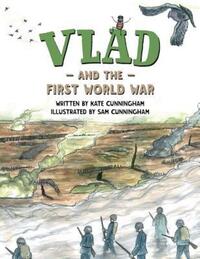 Book Cover for Vlad and the First World War by Kate Cunningham