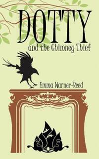 Book Cover for Dotty and the Chimney Thief by Emma WarnerReed