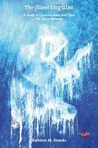 Book Cover for The Silent Impulse by Kathy StrankS