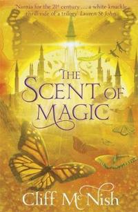 Book Cover for The Scent of Magic by Cliff McNish