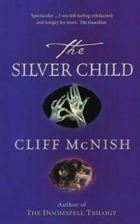 Book Cover for The Silver Child by Cliff McNish