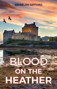 Book Cover for Blood on the Heather by Griselda Gifford