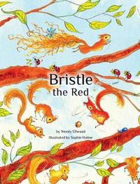 Book Cover for Bristle the Red by Wendy Ellwood