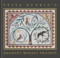 Book Cover for Tessa Hunkin's Hackney Mosaic Project by Tessa Hunkin