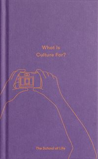 Book Cover for What Is Culture For? by School of Life Business enterprise