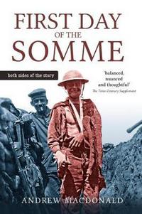 Book Cover for First Day of the Somme by Andrew Macdonald