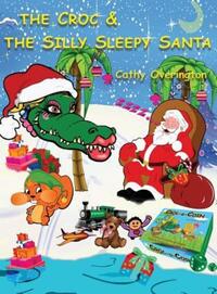 Book Cover for The Croc & The Silly Sleepy Santa by Cathy Overington