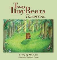 Book Cover for Two Tiny Bears Tomorrow by Ceci Williams, MS Ceci