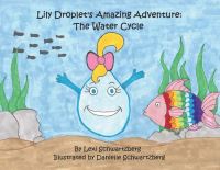 Book Cover for Lily Droplet's Amazing Adventure by Lexi Schwartzberg