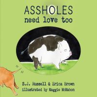 Book Cover for Assholes Need Love Too by SJ Russell, Erica Brown