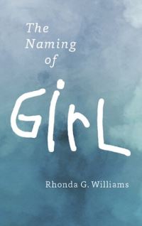 Book Cover for The Naming of Girl by Rhonda G Williams