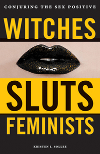 Book Cover for Witches, Sluts, Feminists by Kristen J Sollée